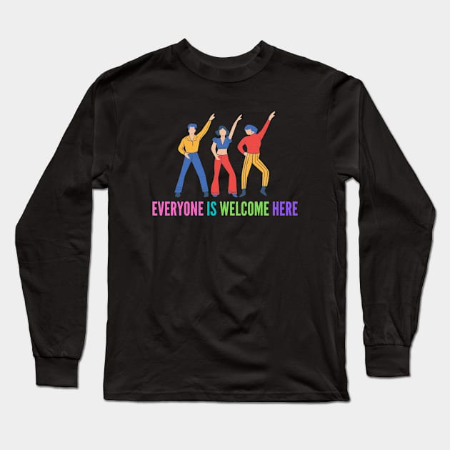 everyone is welcome here Long Sleeve T-Shirt by 29 hour design